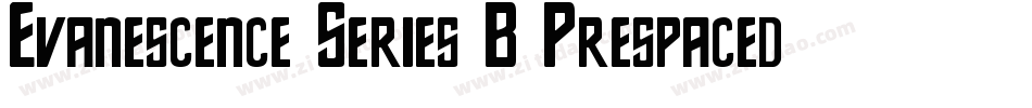 Evanescence Series B Prespaced字体转换